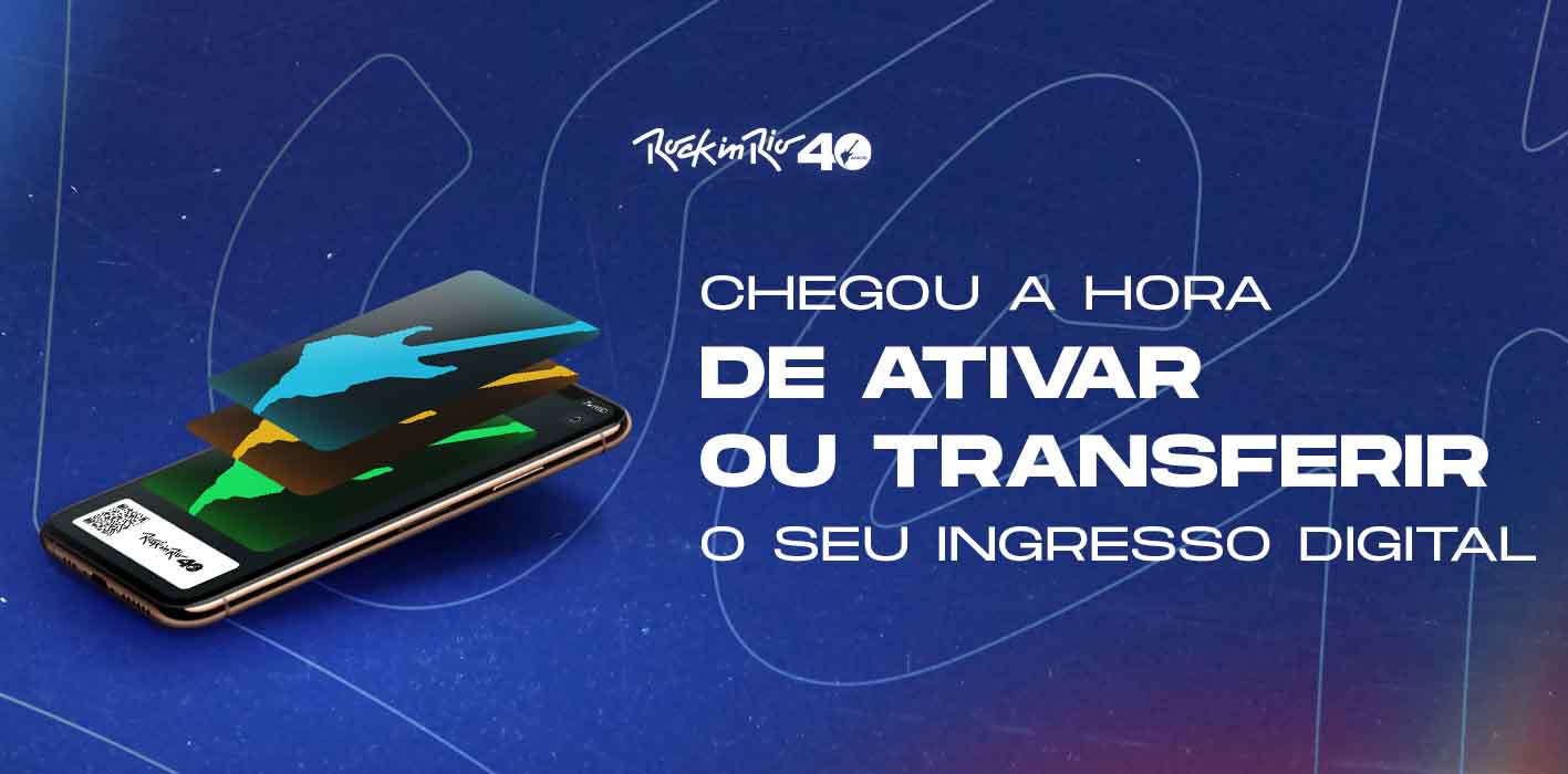 Rock in Rio 2024 - Processo de ativação e transferência de ingressos